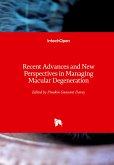 Recent Advances and New Perspectives in Managing Macular Degeneration