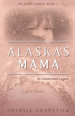 Alaska's Mama - Coapstick, Cheryle