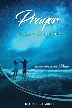 Prayer Changes Things - Fearon, Beatrice