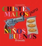 CHISTES MALOS PARA NIÑOS BUENOS 3 CHISTES MALOS PARA NIÑOS BUENOS 3