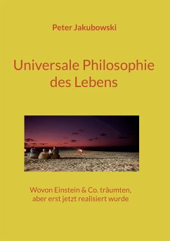 Universale Philosophie des Lebens - Jakubowski, Peter