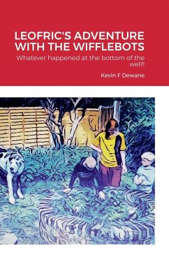 LEOFRIC'S ADVENTURE WITH THE WIFFLEBOTS - Dewane, Kevin