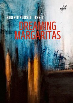 Dreaming Margaritas - Porcelli Trenti, Roberto