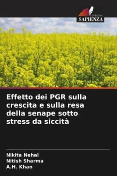 Effetto dei PGR sulla crescita e sulla resa della senape sotto stress da siccità - Nehal, Nikita;Sharma, Nitish;Khan, A.H.