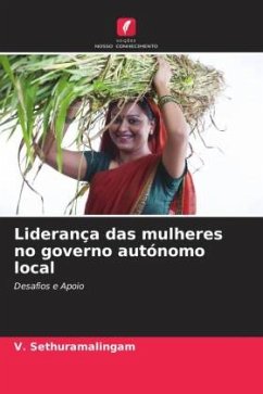 Liderança das mulheres no governo autónomo local - Sethuramalingam, V.;Deivajothi, V.;Sathia, S.