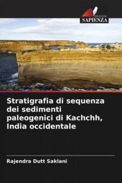 Stratigrafia di sequenza dei sedimenti paleogenici di Kachchh, India occidentale - Saklani, Rajendra Dutt