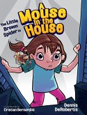 The Little Brown Spider in A Mouse in the House