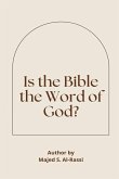 IS THE BIBLE THE WORD OF GOD?