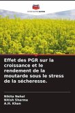 Effet des PGR sur la croissance et le rendement de la moutarde sous le stress de la sécheresse.