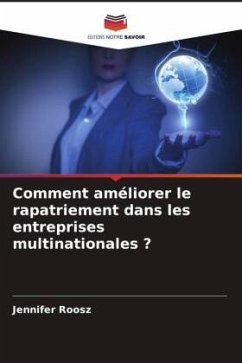 Comment améliorer le rapatriement dans les entreprises multinationales ? - Roosz, Jennifer