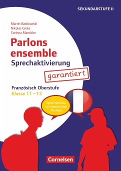 Parlons ensemble - Sprechaktivierung garantiert - Klasse 11-13 - Grote, Nikolas;Maeckler, Corinna;Bastkowski, Martin