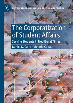 The Corporatization of Student Affairs - Cairo, Daniel K.;Cabal, Victoria