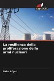 La resilienza della proliferazione delle armi nucleari