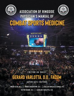 ASSOCIATION OF RINGSIDE PHYSICIAN'S MANUAL OF COMBAT SPORTS MEDICINE - Varlotta, D. O. Facsm. Gerard P.