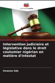 Intervention judiciaire et législative dans le droit coutumier nigérian en matière d'intestat