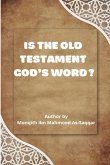 IS THE OLD TESTAMENT GOD'S WORD?
