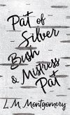 Pat of Silver Bush and Mistress Pat