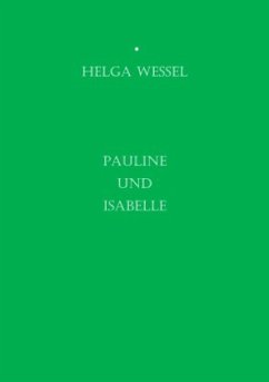 Pauline und Isabelle - Wessel, Helga