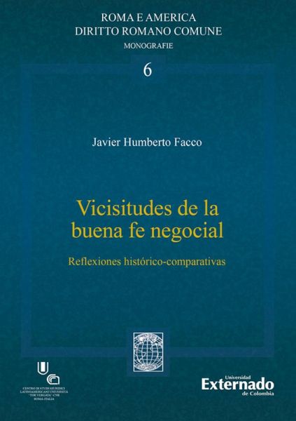 Vicisitudes de la buena fe negocial. reflexiones histórico-comparativas. colección tesis de doctorado en derecho romano (eBook, PDF)