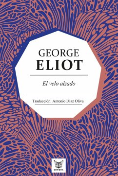 El velo alzado (eBook, ePUB) - Eliot, George