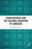 Consciousness and the Cultural Invention of Language (eBook, ePUB)