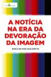 A notícia na era da devoração da... - Bild 1