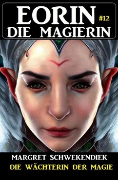 Cover Eorin die Magierin 12: Die Wächterin der Magie (eBook, ePUB)