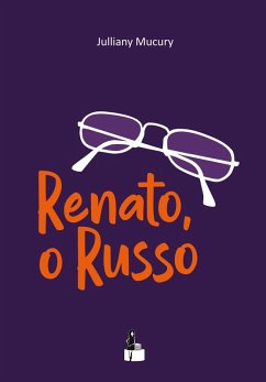 Renato, o Russo (eBook, ePUB) - Mucury, Julliany