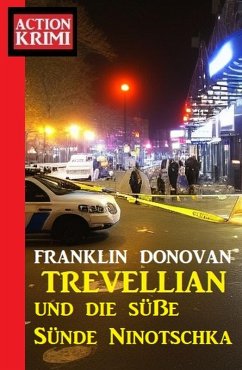 Trevellian und die süße Sünde Ninotschka: Action Krimi (eBook, ePUB) - Donovan, Franklin