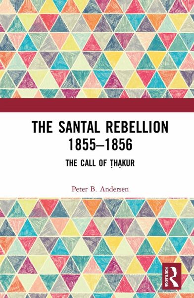 The Santal Rebellion 1855-1856 (eBook, ePUB)
