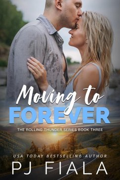 Moving to Forever (The Rolling Thunder Series, #3) (eBook, ePUB) - Fiala, Pj