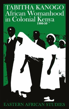 African Womanhood in Colonial Kenya 1900-50 (eBook, PDF) - Kanogo, Tabitha
