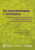 Anacronismos y vaticinios, de: diagnóstico de las relaciones entre el derecho internacional y el derecho interno en latinoamérica (eBook, PDF)