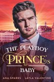 The Playboy Prince's Baby (Royal Heat, #4) (eBook, ePUB)