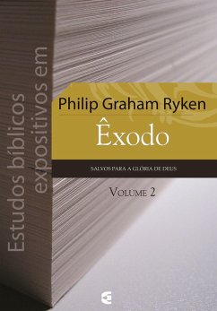 Estudos bíblicos expositivos em Êxodo - vol. 2 (eBook, ePUB) - Ryken, Philip Graham