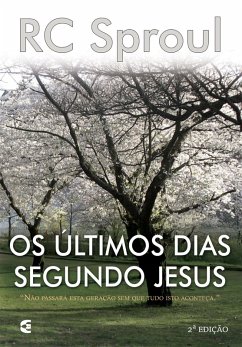 Os últimos dias segundo Jesus (eBook, ePUB) - Sproul, R. C.