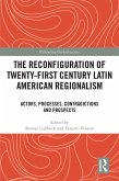 The Reconfiguration of Twenty-first Century Latin American Regionalism (eBook, ePUB)
