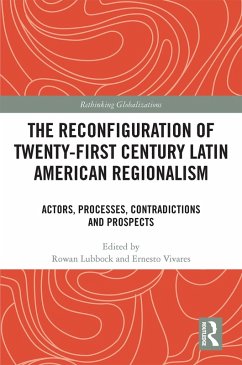 The Reconfiguration of Twenty-first Century Latin American Regionalism (eBook, PDF)