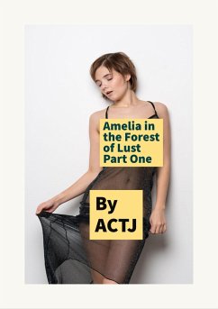 Amelia in the Forest of Lust Part One (eBook, ePUB) - Actj