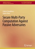 Secure Multi-Party Computation Against Passive Adversaries (eBook, PDF)