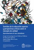 Sentidos de la educación superior y perspectivas críticas sobre el concepto de calidad (eBook, ePUB)