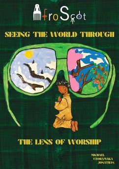Cover Afro-Scot Seeing The World Through The Lens of Worship (eBook, ePUB)