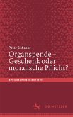 Organspende – Geschenk oder moralische Pflicht? (eBook, PDF)