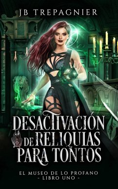 Cover Desactivación de reliquias para tontos (El Muso de lo Profano, #1) (eBook, ePUB)