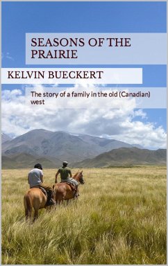 Seasons of the Prairie (eBook, ePUB) - Bueckert, Kelvin