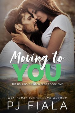 Moving to You (The Rolling Thunder Series, #5) (eBook, ePUB) - Fiala, Pj