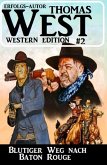 ¿Blutiger Weg nach Baton Rouge: Thomas West Western Edition 2 (eBook, ePUB)