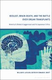 Biolust, Brain Death, and the Battle Over Organ Transplants (eBook, PDF)