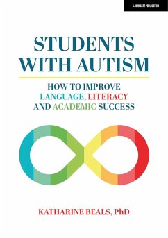 Students with Autism: How to improve language, literacy and academic success (eBook, ePUB) - Beals, Katharine
