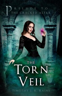 The Torn Veil (The Cracked Altar, #0) (eBook, ePUB) - Rains, Timothy J. R.